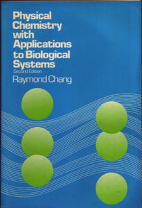 Physical Chemistry with Applications to Biological Systems 