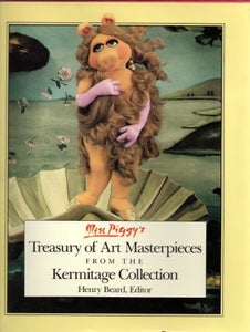 Miss Piggy's Treasury of Art Masterpieces from the Kermitage Collection 