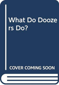 What Do Doozers Do? 