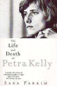 The Life and Death of Petra Kelly 