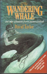 Wandering Whale and Other Adventures from a Zoo Vet's Casebook 