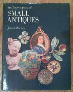 An Encyclopedia of Small Antiques 