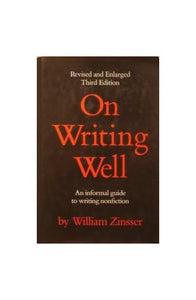 On Writing Well: An informal guide to writing nonfiction 