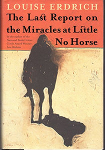 Last Report on the Miracles at Little No Horse 