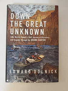 Down the Great Unknown 