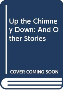 Up the Chimney Down and Other Stories 