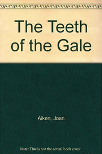 The Teeth of the Gale 