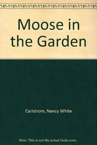 Moose in the Garden 