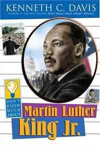 Don't Know Much about Martin Luther King JR. 