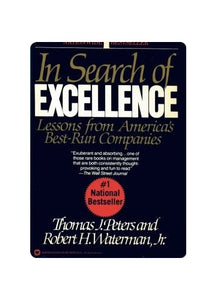 In Search of Excellence: Lessons from America's Best-run Companies 