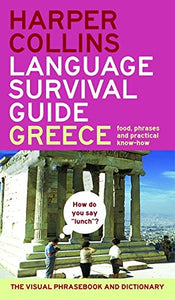 HarperCollins Language Survival Guide: Greece: The Visual Phrase Book and Dictionary 