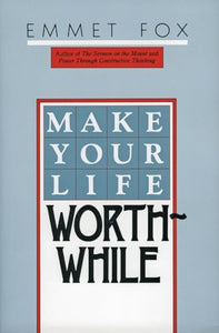 Make Your Life Worthwhile 