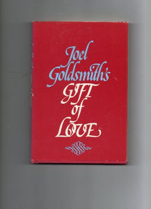 Joel Goldsmith's Gift of Love 