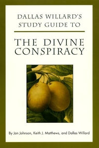 Dallas Willard's Guide to the Divine Conspiracy 