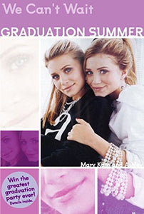 Mary-Kate & Ashley Graduation Summer 