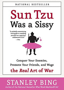 Sun Tzu Was A Sissy 