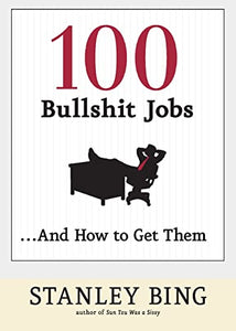 100 Bullshit Jobs ... And How to Get Them 