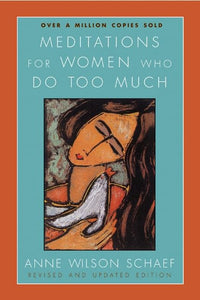 Meditations For Women Who Do Too Much Revised 