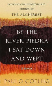 By the River Piedra I Sat Down and Wept 