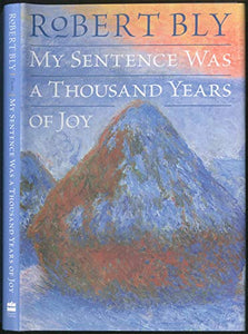 My Sentence Was a Thousand Years of Joy 