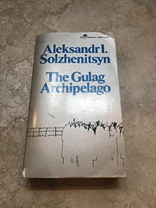 The Gulag Archipelago 1918-1956 