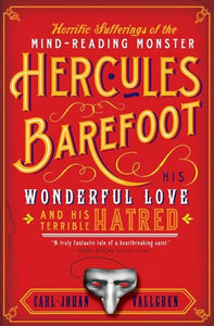 The Horrific Sufferings of the Mind-Reading Monster Hercules Barefoot 