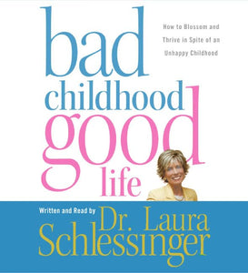 Bad Childhood - Good Life 