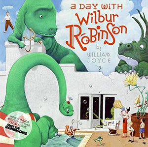 A Day with Wilbur Robinson 