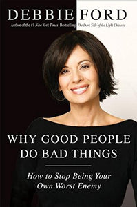 Why Good People Do Bad Things 