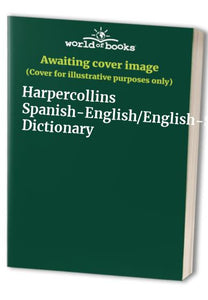 HarperCollins Espanol-Ingles, Ingles-Espanol, Spanish-English, English-Spanish Diccionario 