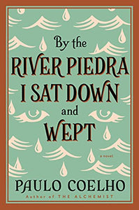 By The River Piedra I Sat Down And Wept 