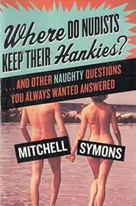 Where Do Nudists Keep Their Hankies? 