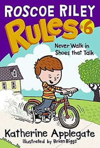 Roscoe Riley Rules #6: Never Walk in Shoes That Talk 