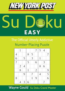 New York Post Easy Su Doku: The Official Utterly Addictive Number-Placing Puzzle 