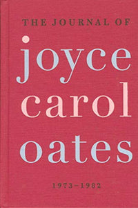 The Journal of Joyce Carol Oates 