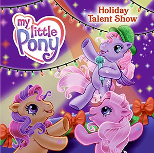 My Little Pony Holiday Talent Show 