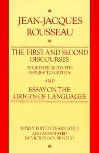 The First and Second Discourses to Critics, and Essay on the Origin of Languages 