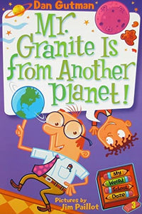 My Weird School Daze #3: Mr. Granite Is from Another Planet! 