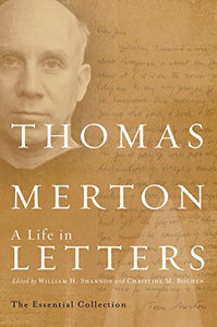 Thomas Merton: A Life in Letters 