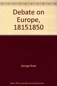 Debate on Europe. 1815-1850 