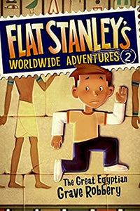 Flat Stanley's Worldwide Adventures #2: The Great Egyptian Grave Robbery 