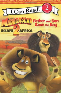 Madagascar: Escape 2 Africa: Father and Son Save the Day (I Can Read Book 2) 