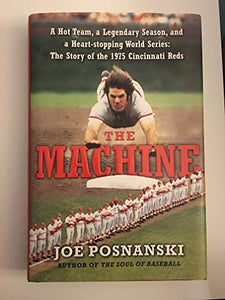 A Hot Team, a Legendary Season, and a Heart-Stopping World Series-The Story of the 1975 Cincinnati Reds 