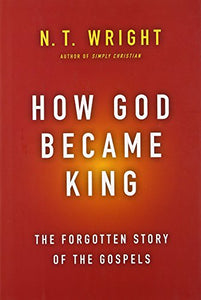 How God Became King 