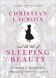 Christian Lacroix and the Tale of Sleeping Beauty 