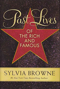 Past Lives of the Rich and Famous 