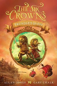 The Six Crowns: Trundle's Quest 