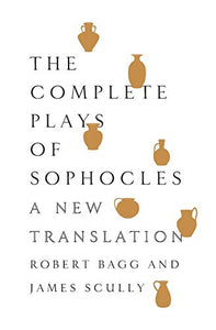 The Complete Plays of Sophocles 