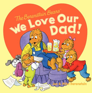 The Berenstain Bears: We Love Our Dad! 