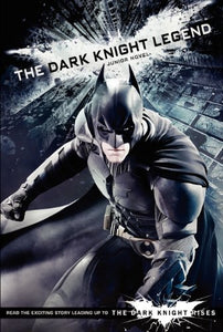 The Dark Knight Legend: Junior Novel 